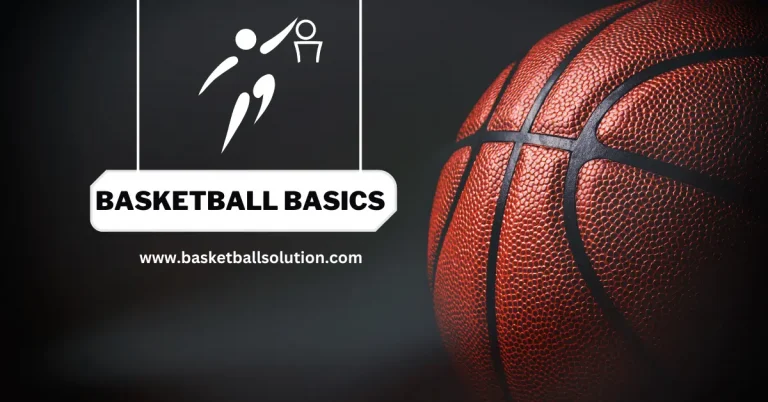 Basketball Basics – Ultimate Guide 2023